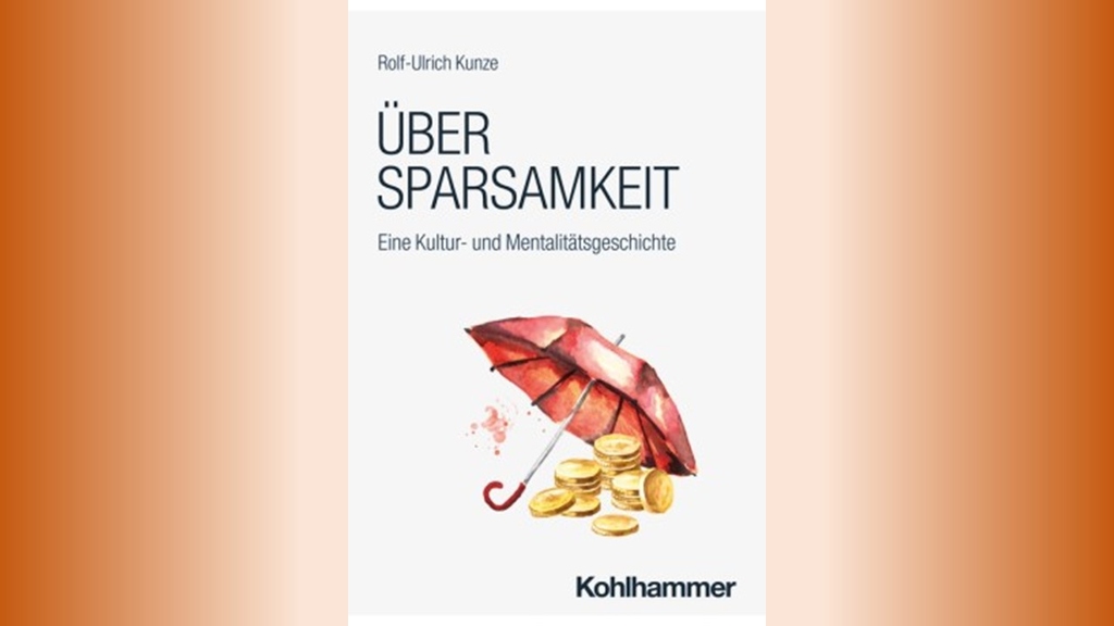 Buchcover der Neuerscheinung von Rolf-Ulrich Kunze über die Sparsamkeit