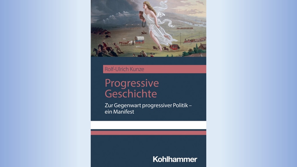 Buchcover: „Progressive Geschichte“ von Rolf-Ulrich Kunze, Verlag Kohlhammer.